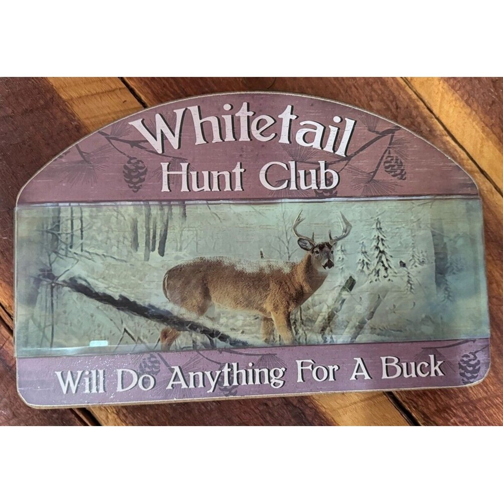 Whitetail Hunt Club - Will Do Anything for a Buck Hunting Home Decor Sign
